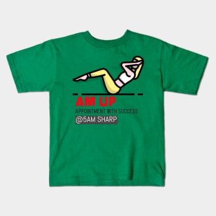 AM UP for 5AM WORK OUT Kids T-Shirt